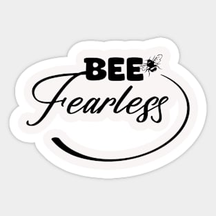 Be Fearless Sticker